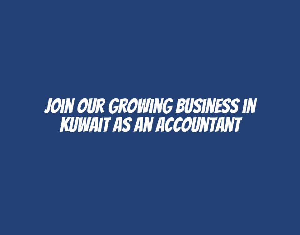 Join Our Growing Business in Kuwait as an Accountant