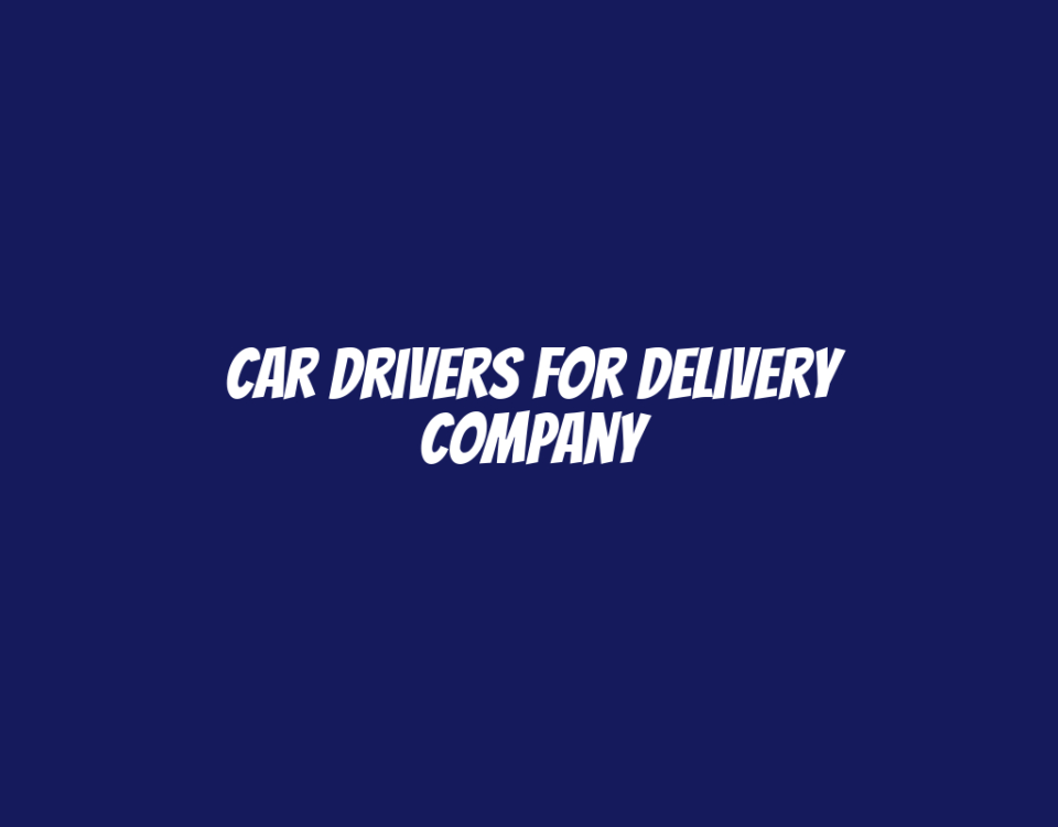 Car Drivers for Delivery Company