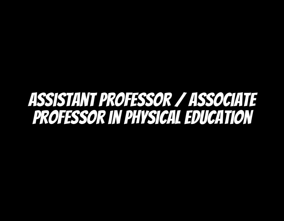 Assistant Professor / Associate Professor in Physical Education