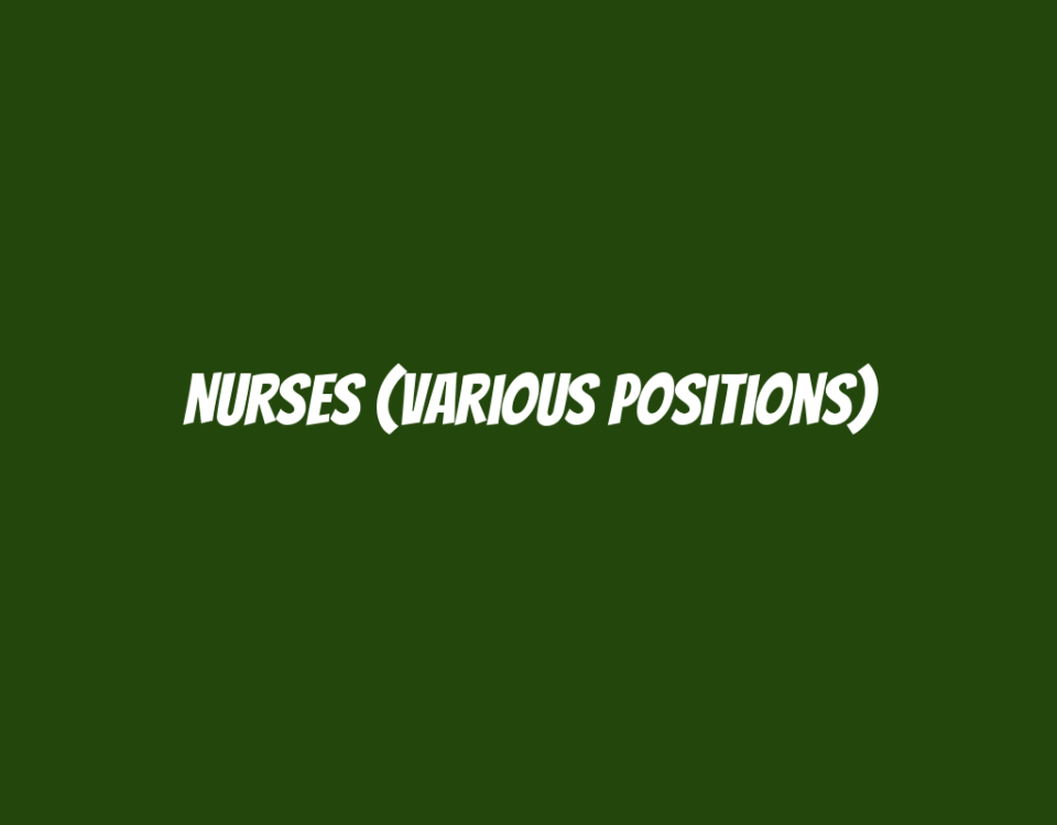 Nurses (Various Positions)