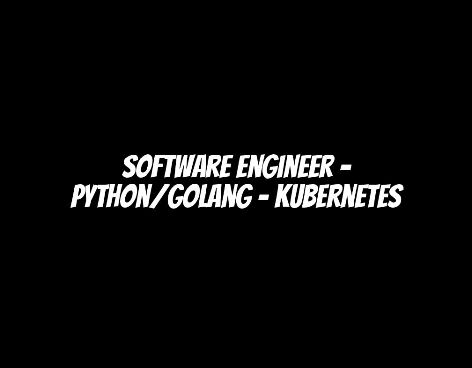 Software Engineer - Python/Golang - Kubernetes