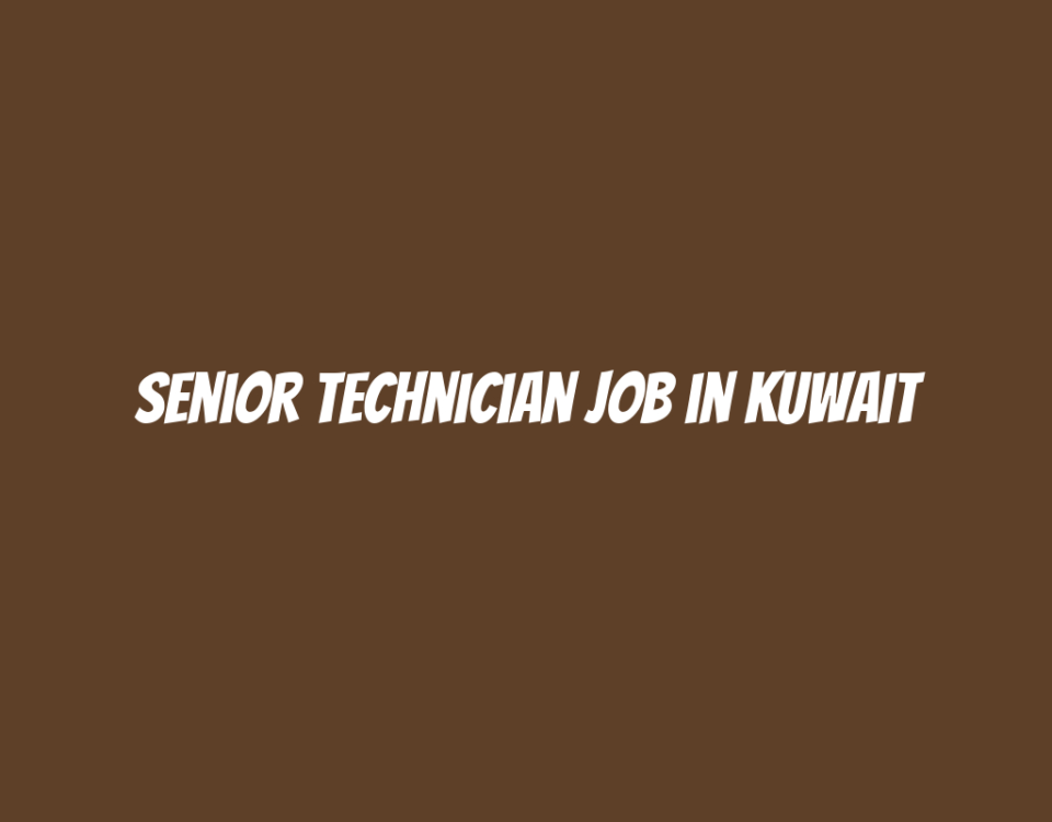 Senior Technician Job in Kuwait