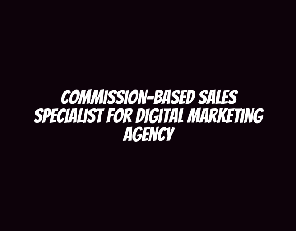 Commission-Based Sales Specialist for Digital Marketing Agency