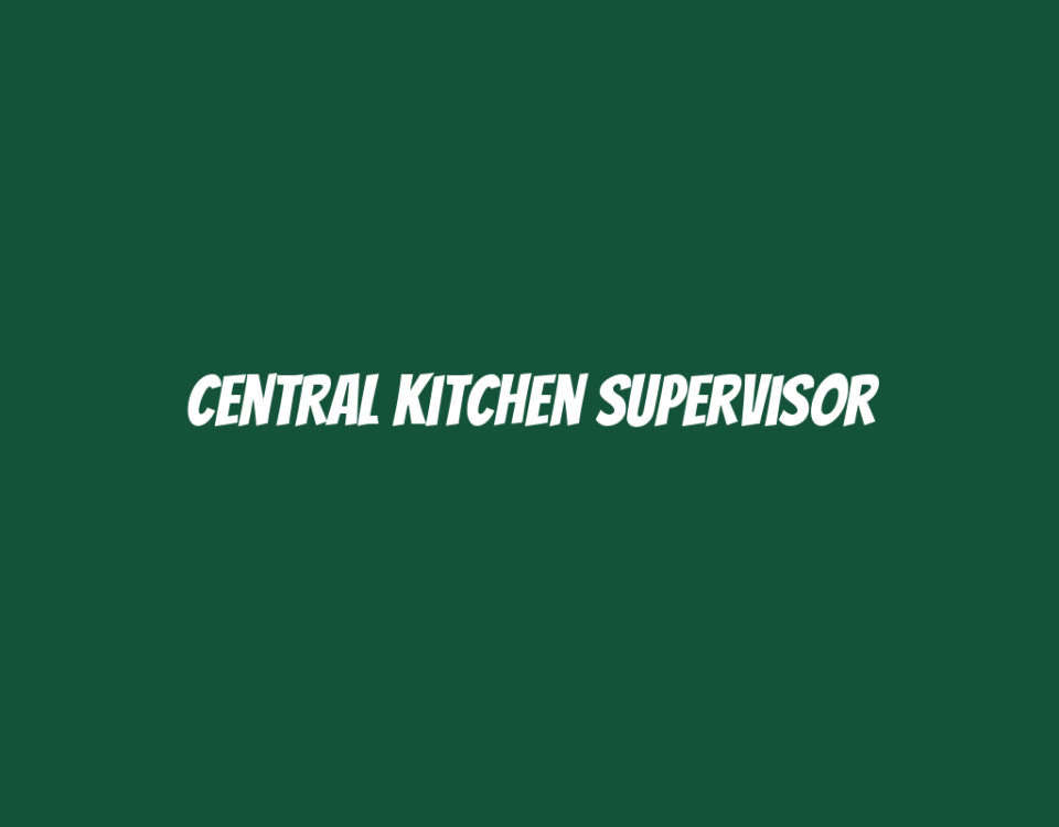 Central Kitchen Supervisor