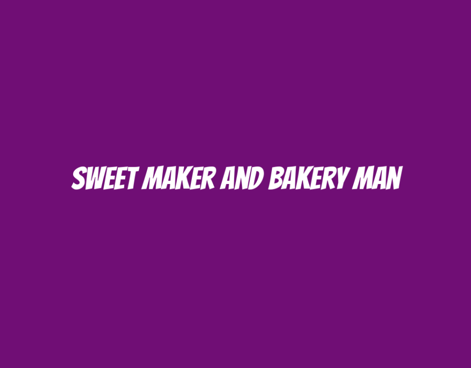 Sweet Maker and Bakery Man