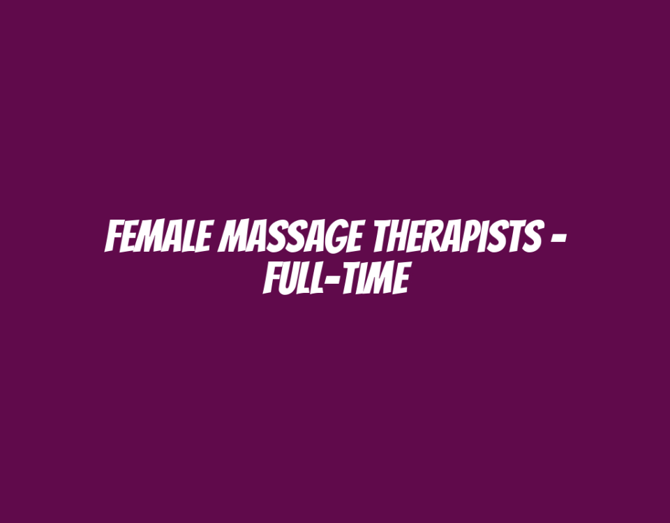 Female Massage Therapists – Full-Time