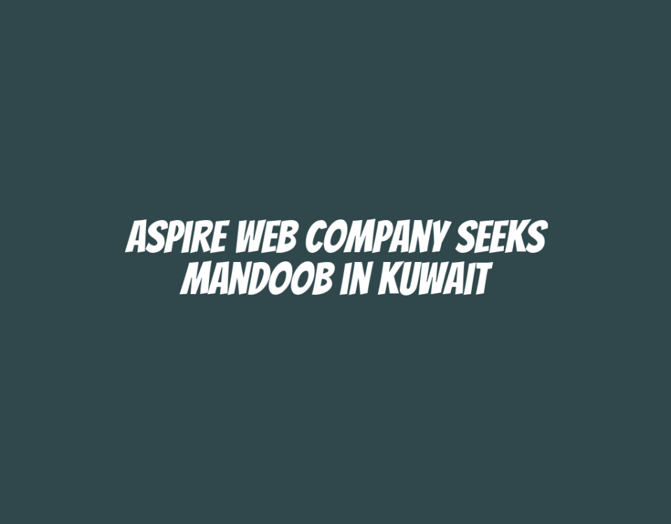 Aspire Web Company Seeks Mandoob in Kuwait