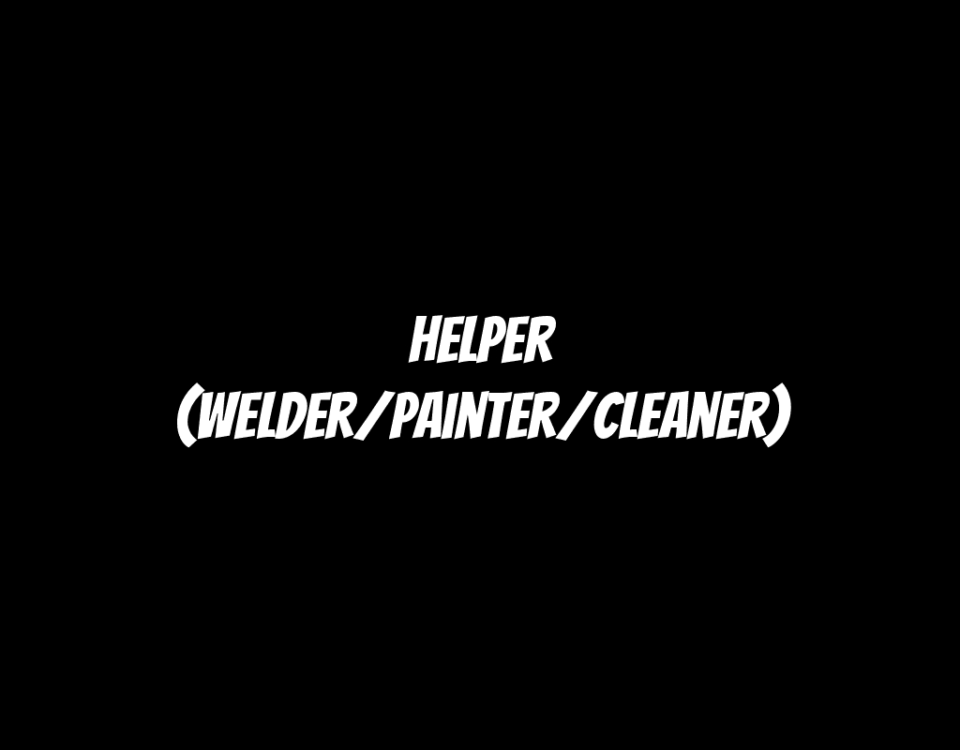 Helper (Welder/Painter/Cleaner)