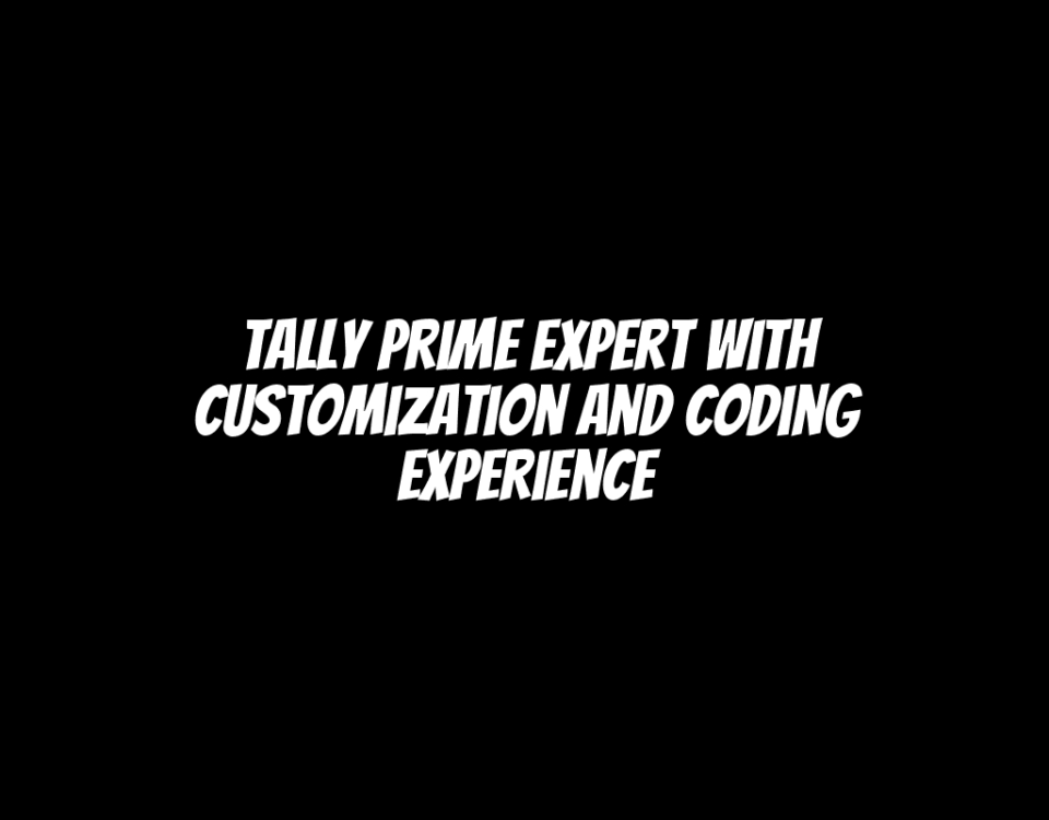 Tally Prime Expert with Customization and Coding Experience