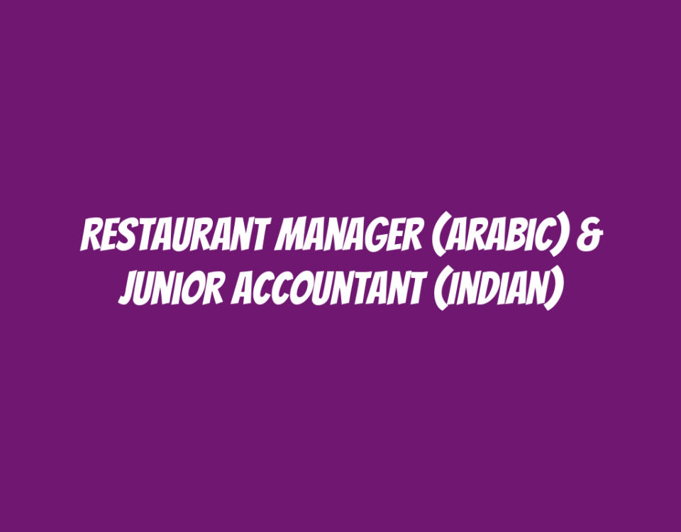 Restaurant Manager (Arabic) & Junior Accountant (Indian)