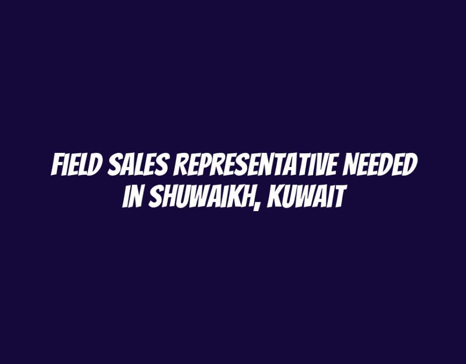 Field Sales Representative Needed in Shuwaikh, Kuwait