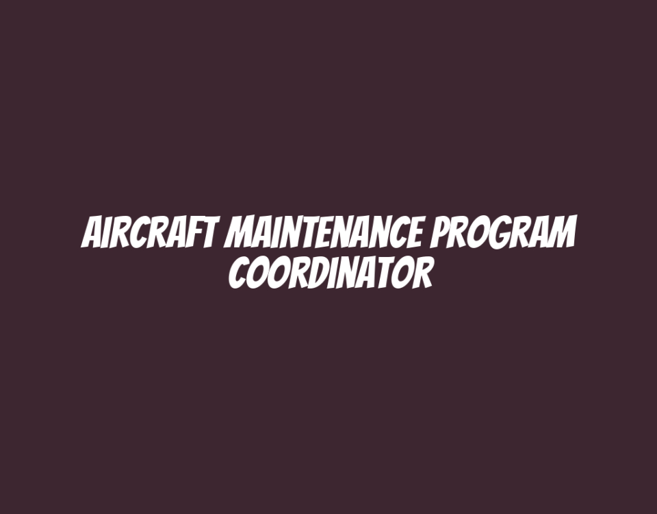 Aircraft Maintenance Program Coordinator