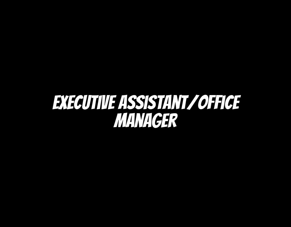 Executive Assistant/Office Manager