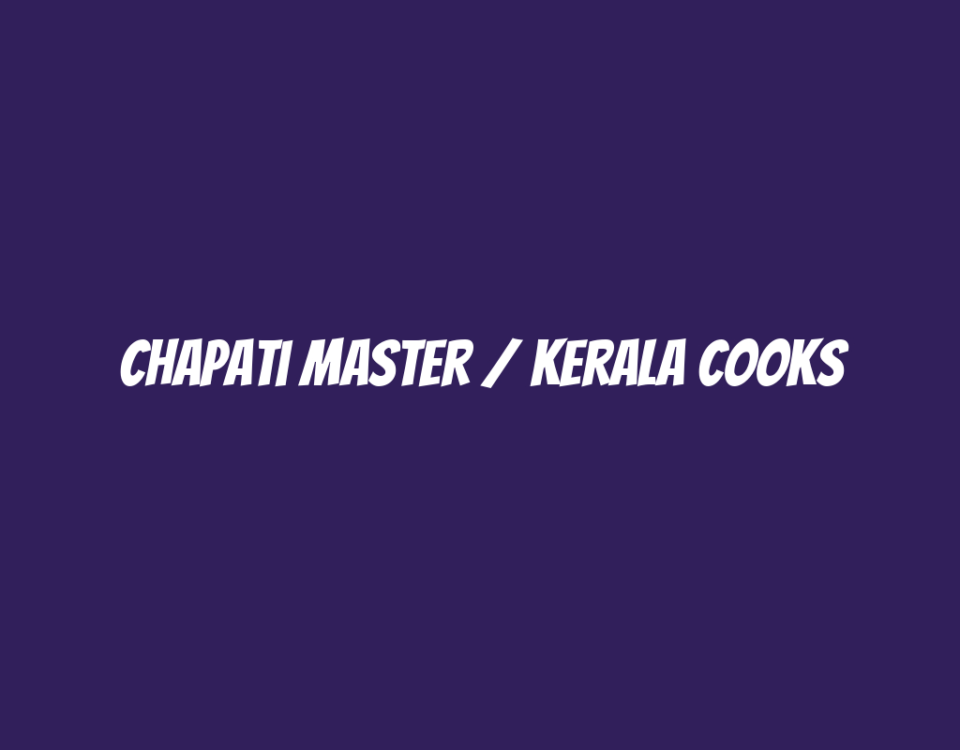 Chapati Master / Kerala Cooks