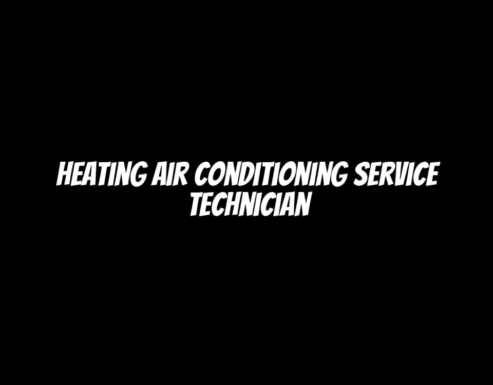 Heating Air Conditioning Service Technician