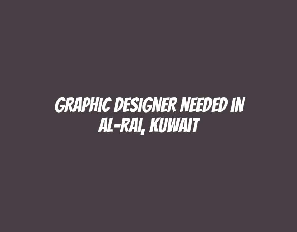 Graphic Designer Needed in Al-Rai, Kuwait