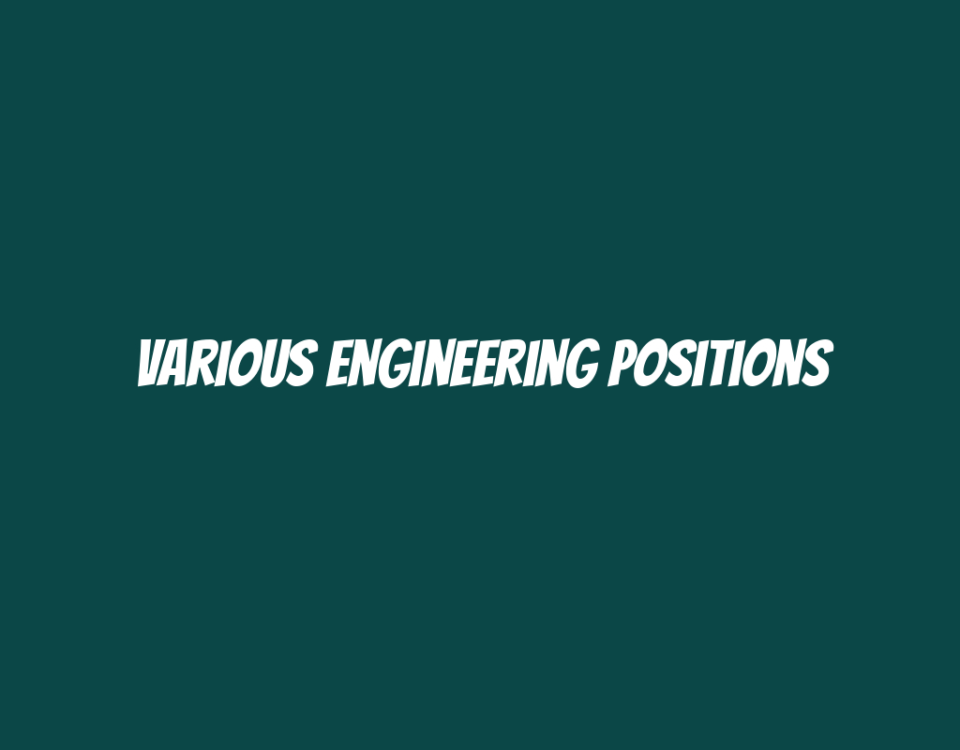 Various Engineering Positions