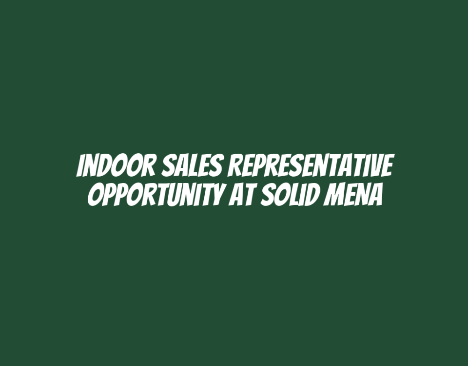 Indoor Sales Representative Opportunity at Solid MENA