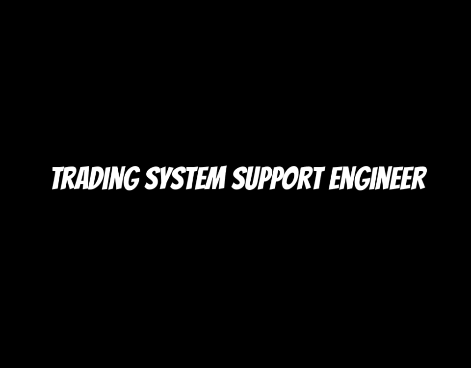 Trading System Support Engineer