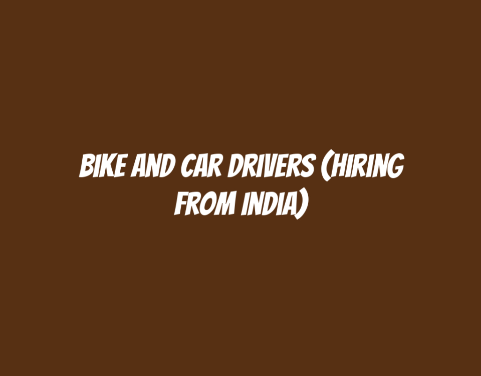 Bike and Car Drivers (Hiring from India)