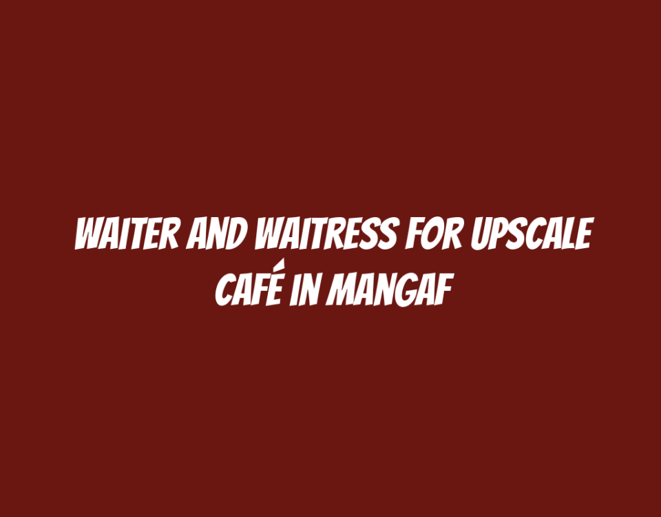 Waiter and Waitress for Upscale Café in Mangaf