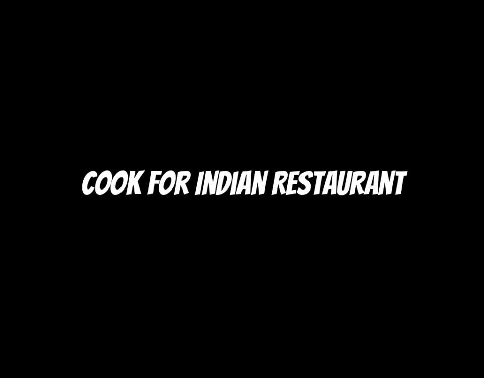 Cook for Indian Restaurant