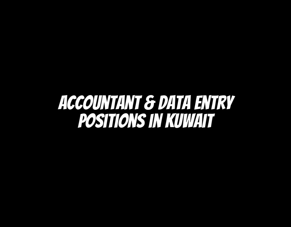 Accountant & Data Entry Positions in Kuwait