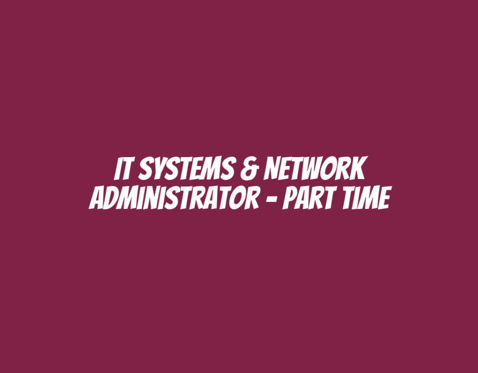 IT Systems & Network Administrator - Part Time