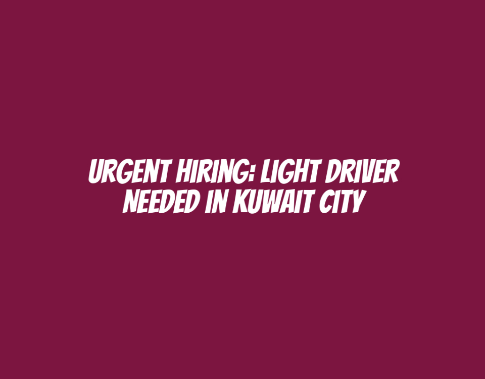 Urgent Hiring: Light Driver Needed in Kuwait City