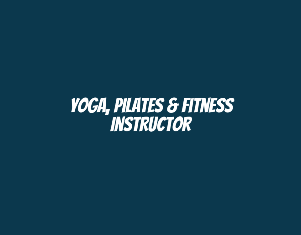 Yoga, Pilates & Fitness Instructor