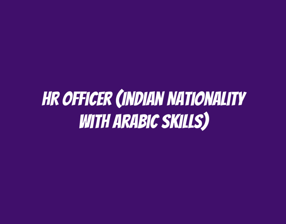 HR Officer (Indian Nationality with Arabic Skills)