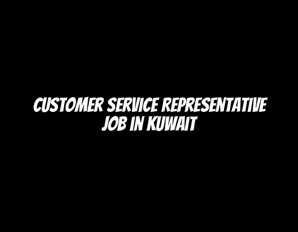 Customer Service Representative Job in Kuwait