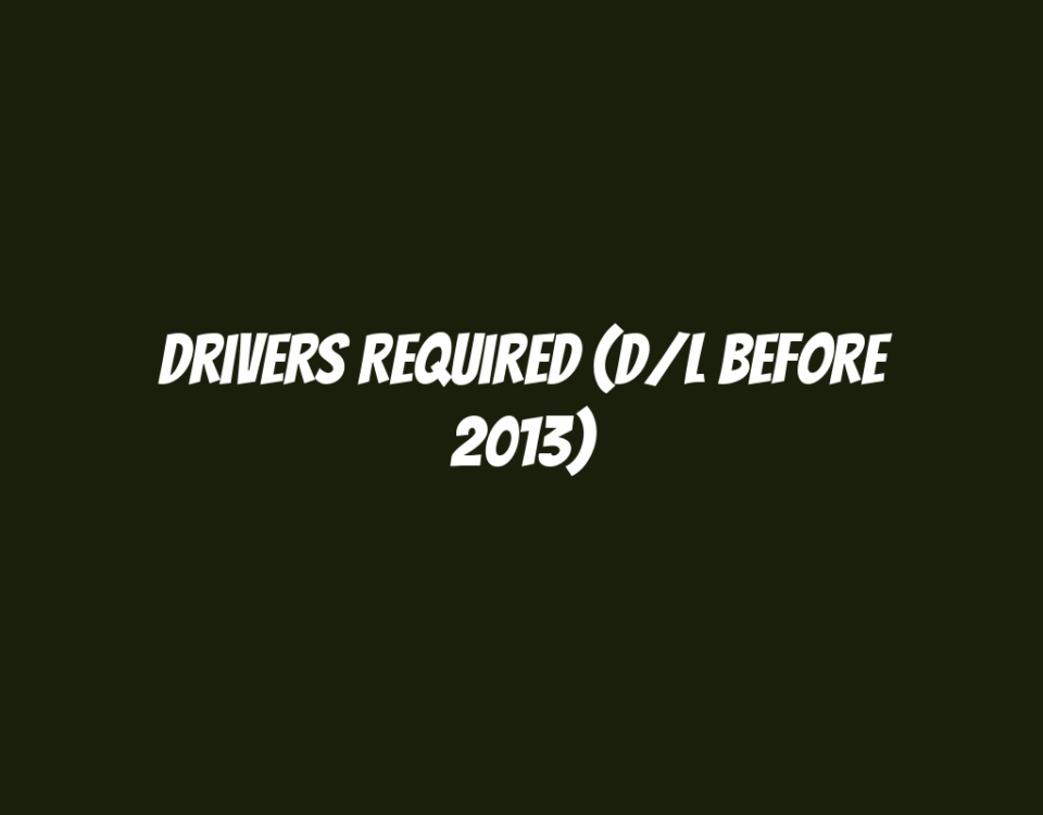 Drivers Required (D/L Before 2013)