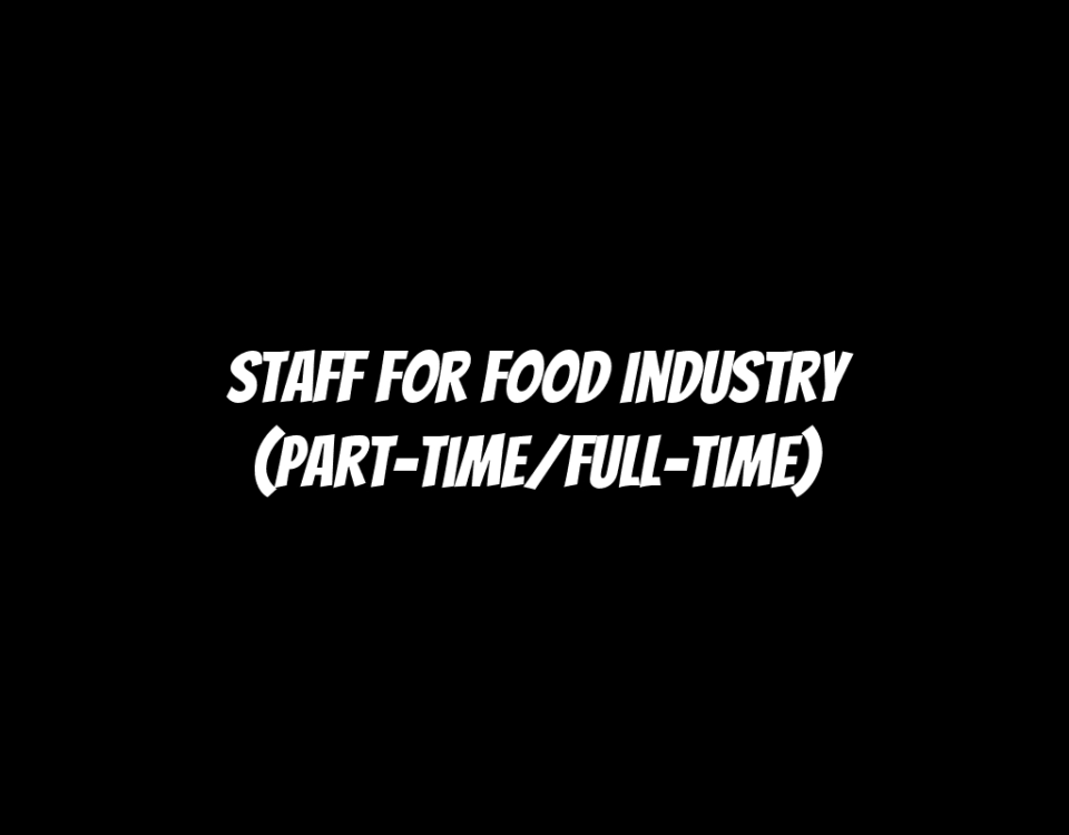 Staff for Food Industry (Part-Time/Full-Time)