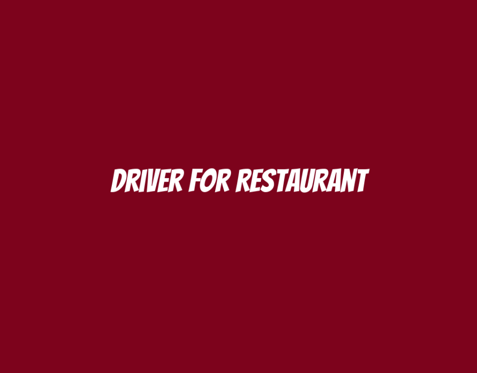 Driver for Restaurant