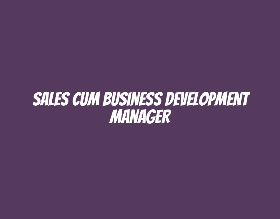 Sales cum Business Development Manager