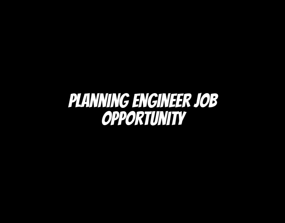 Planning Engineer Job Opportunity