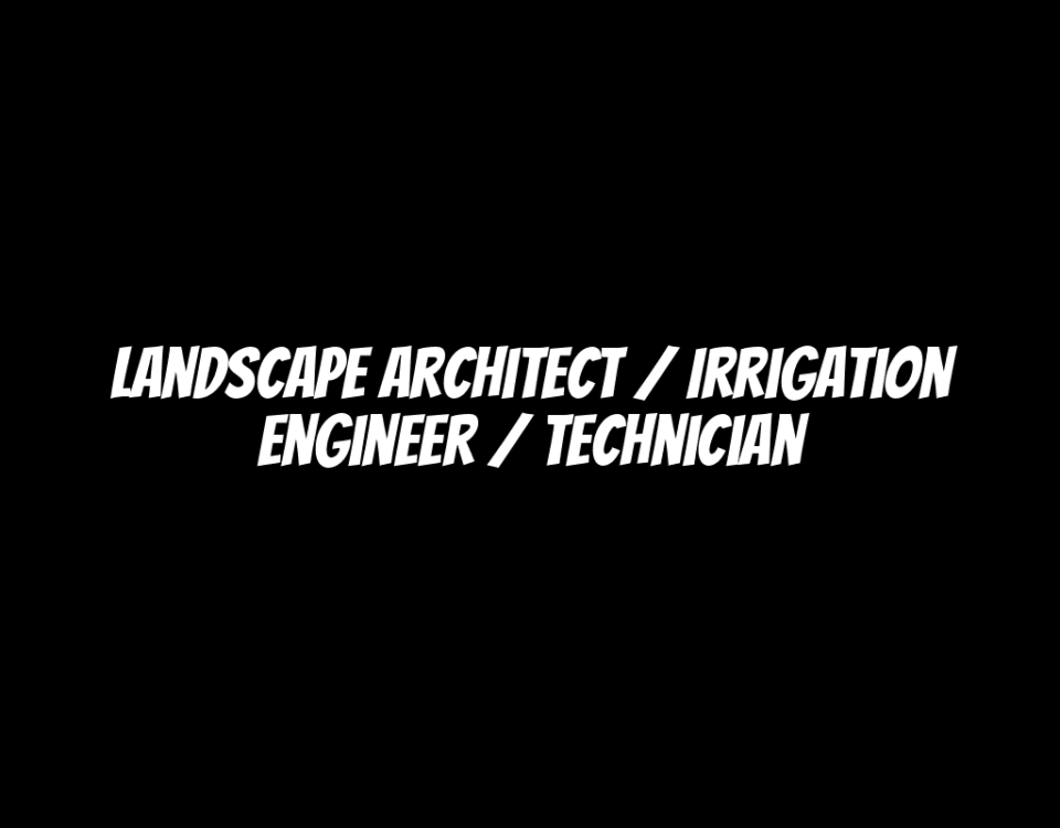 Landscape Architect / Irrigation Engineer / Technician