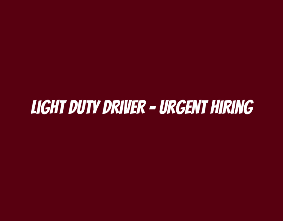 Light Duty Driver - Urgent Hiring