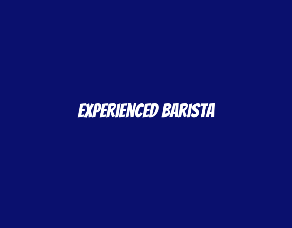 Experienced Barista