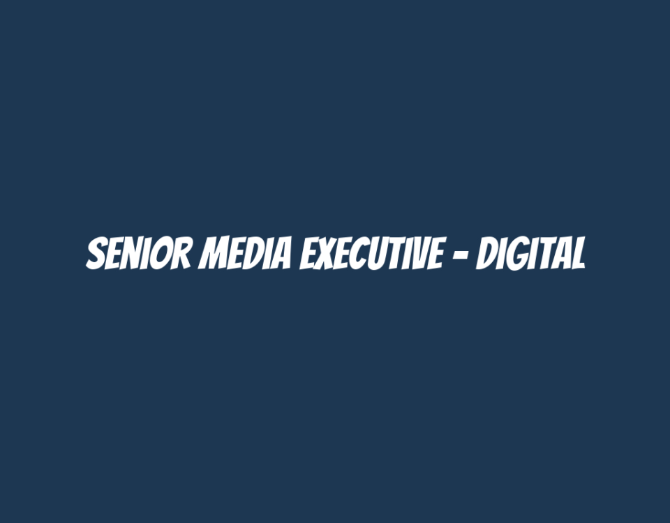 Senior Media Executive - Digital