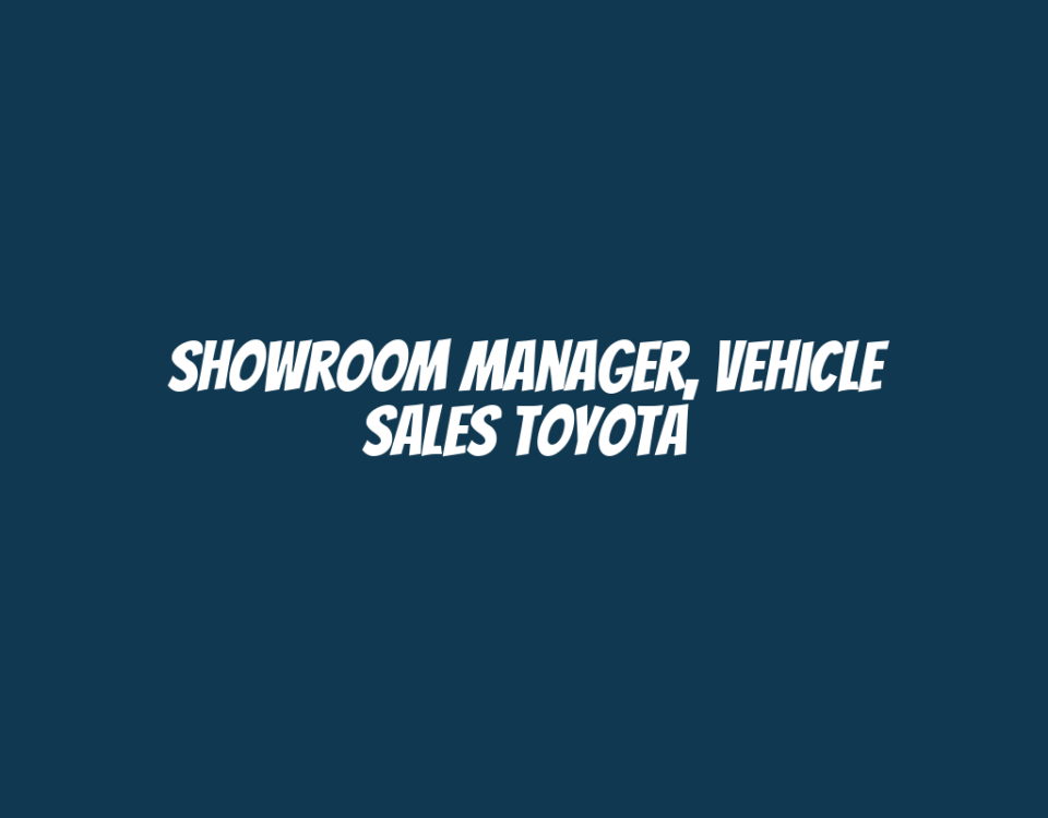 Showroom Manager, Vehicle Sales Toyota