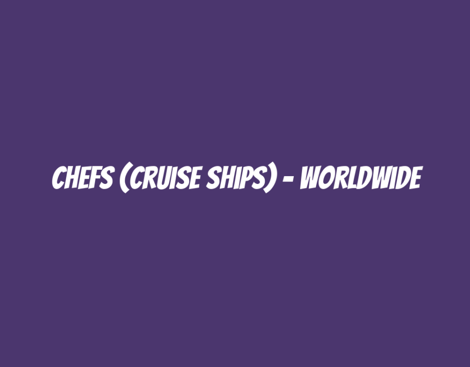 Chefs (Cruise Ships) - Worldwide