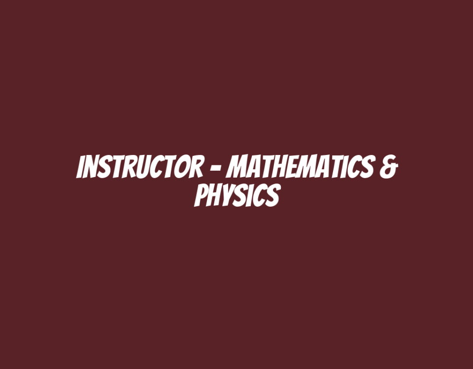 Instructor - Mathematics & Physics