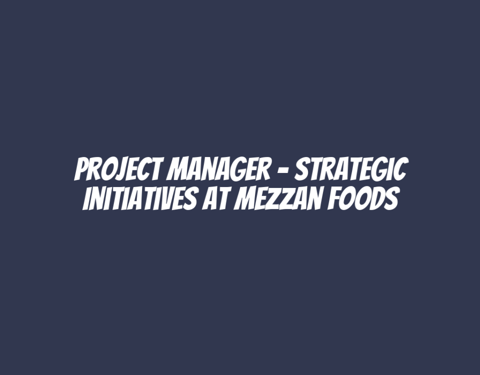 Project Manager – Strategic Initiatives at Mezzan Foods